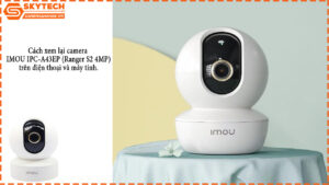 cach-xem-lai-camera-imou-ipc-a43ep-ranger-s2-4mp-tren-dien-thoai-va-may-tinh-1