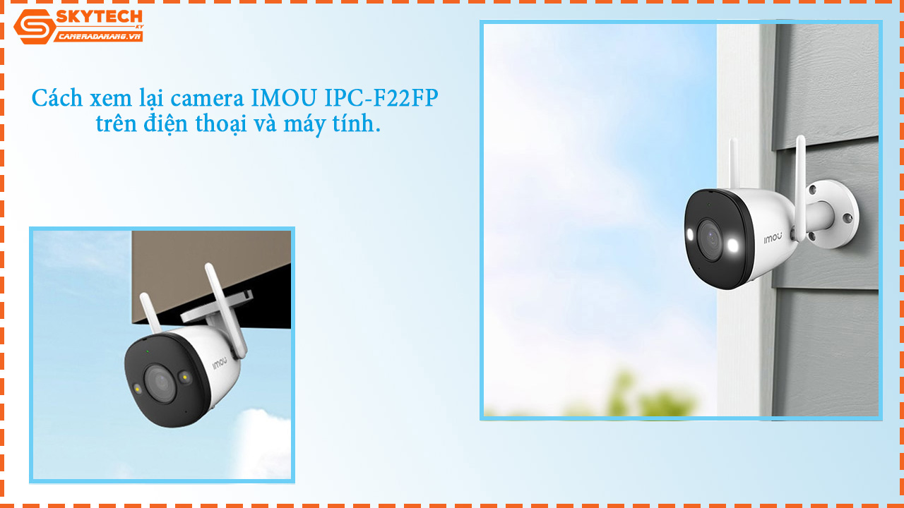cach-xem-lai-camera-imou-ipc-f22fp-tren-dien-thoai-va-may-tinh-1