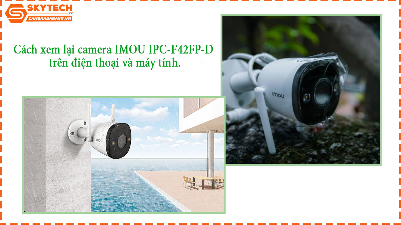 cach-xem-lai-camera-imou-ipc-f42fp-d-tren-dien-thoai-va-may-tinh-1