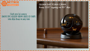cach-xem-lai-camera-imou-ipc-gs2dp-5k0w-rex-3d-5mp-tren-dien-thoai-va-may-tinh-1