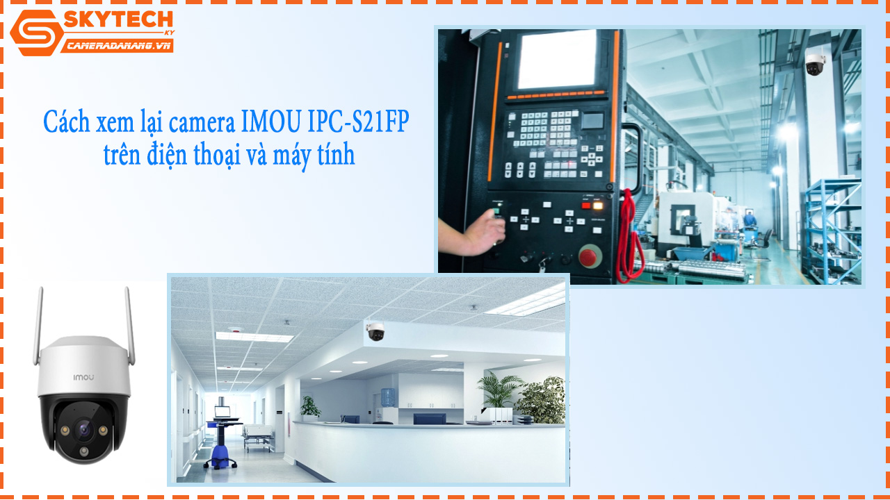 cach-xem-lai-camera-imou-ipc-s21fp-tren-dien-thoai-va-may-tinh-9