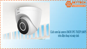 cach-xem-lai-camera-imou-ipc-t42ep-4mp-tren-dien-thoai-va-may-tinh-1