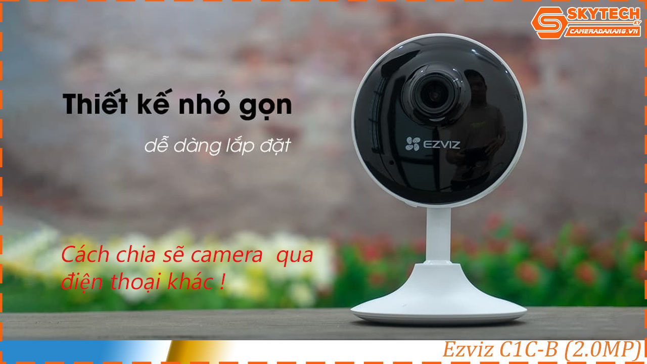 cach-chia-se-camera-ezviz-c1c-b-2-0mp-cho-dien-thoai-khac