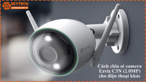 cach-chia-se-camera-ezviz-c3n-2-0mp-cho-dien-thoai-khac-1