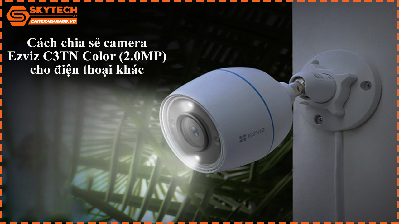 cach-chia-se-camera-ezviz-c3tn-color-2-0mp-cho-dien-thoai-khac-1