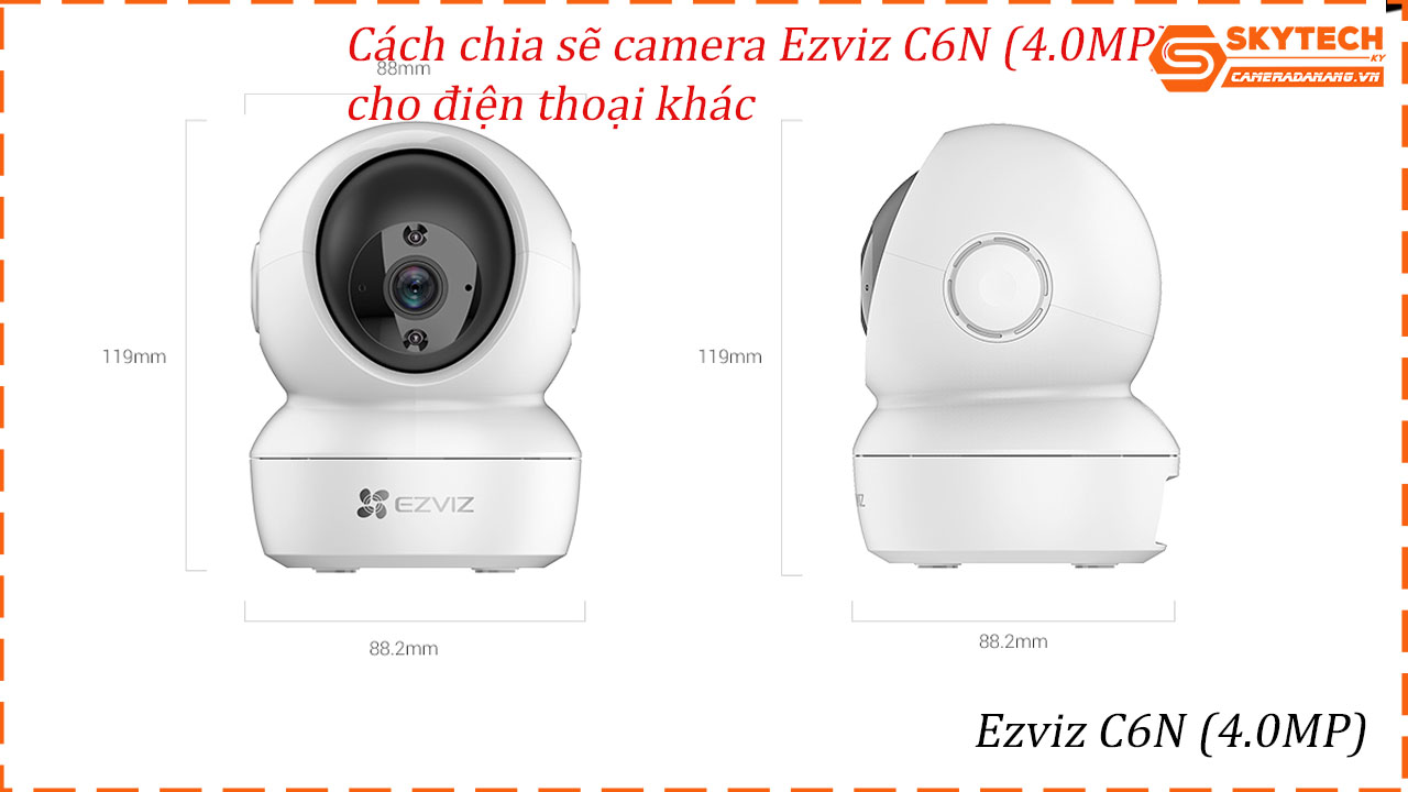 cach-chia-se-camera-ezviz-c6n-4-0mp-cho-dien-thoai-khac