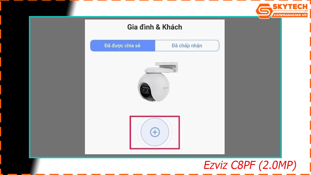 cach-chia-se-camera-ezviz-c8pf-2-0mp-cho-dien-thoai-khac