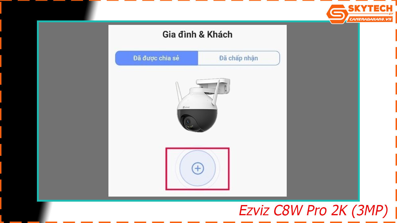 cach-chia-se-camera-ezviz-c8w-pro-2k-3mp-cho-dien-thoai-khac