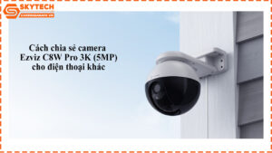 cach-chia-se-camera-ezviz-c8w-pro-3k-5mp-cho-dien-thoai-khac-1