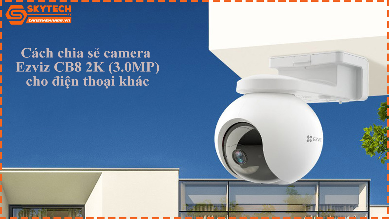 cach-chia-se-camera-ezviz-cb8-2k-3-0mp-cho-dien-thoai-khac-1
