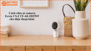 cach-chia-se-camera-ezviz-cs-c1t-a0-1d2wf-cho-dien-thoai-khac-1