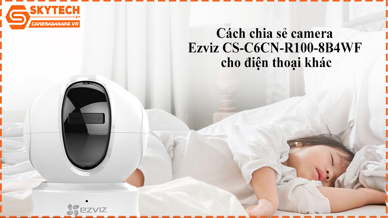 cach-chia-se-camera-ezviz-cs-c6cn-r100-8b4wf-cho-dien-thoai-khac-1