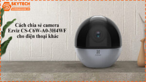 cach-chia-se-camera-ezviz-cs-c6w-a0-3h4wf-cho-dien-thoai-khac-1