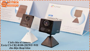 cach-chia-se-camera-ezviz-cs-cb2-r100-2d2wf-wh-cho-dien-thoai-khac-1
