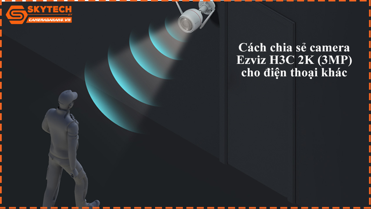 cach-chia-se-camera-ezviz-h3c-2k-3mp-cho-dien-thoai-khac-1