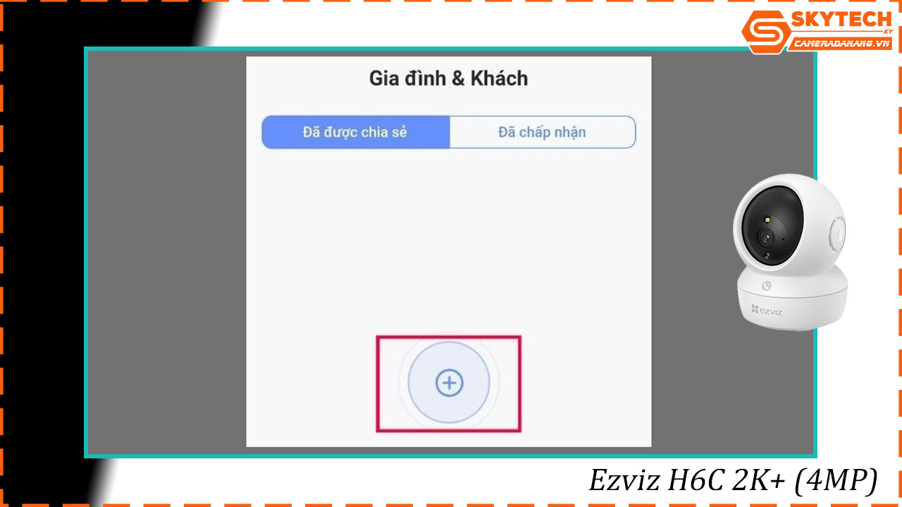 cach-chia-se-camera-ezviz-h6c-2k-4mp-cho-dien-thoai-khac