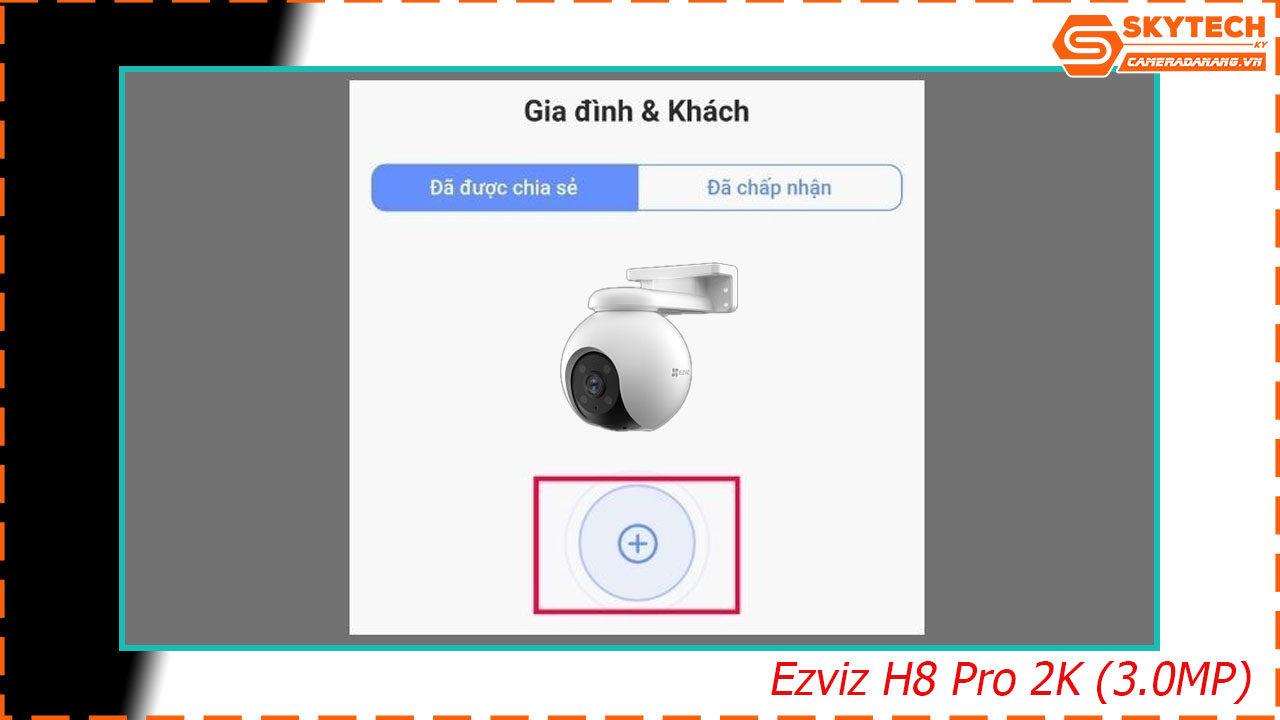 cach-chia-se-camera-ezviz-h8-pro-2k-3-0mp-cho-dien-thoai-khac