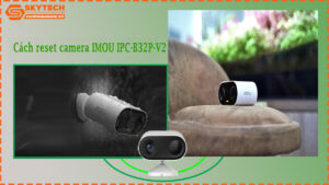 cach-reset-camera-imou-ipc-b32p-v2-1