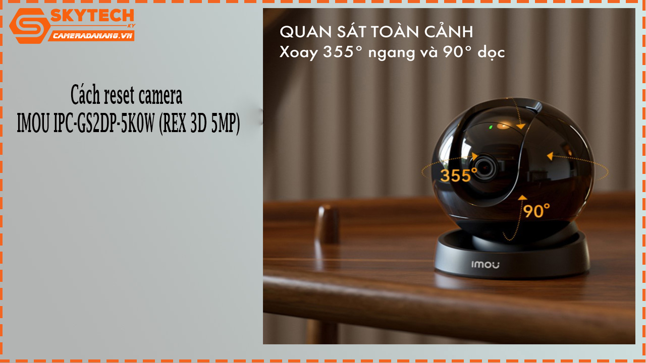 cach-reset-camera-imou-ipc-gs2dp-5k0w-rex-3d-5mp-1