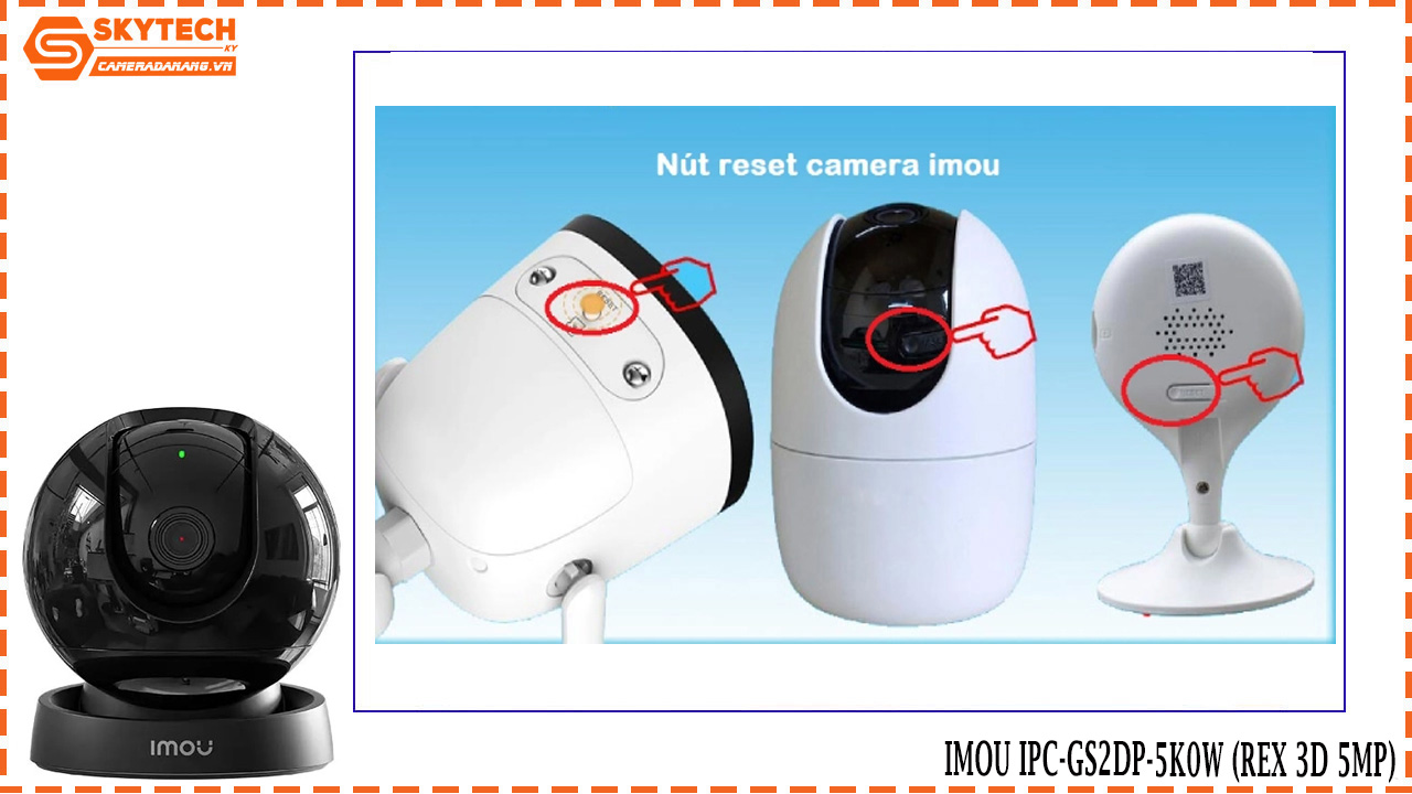 cach-reset-camera-imou-ipc-gs2dp-5k0w-rex-3d-5mp-3