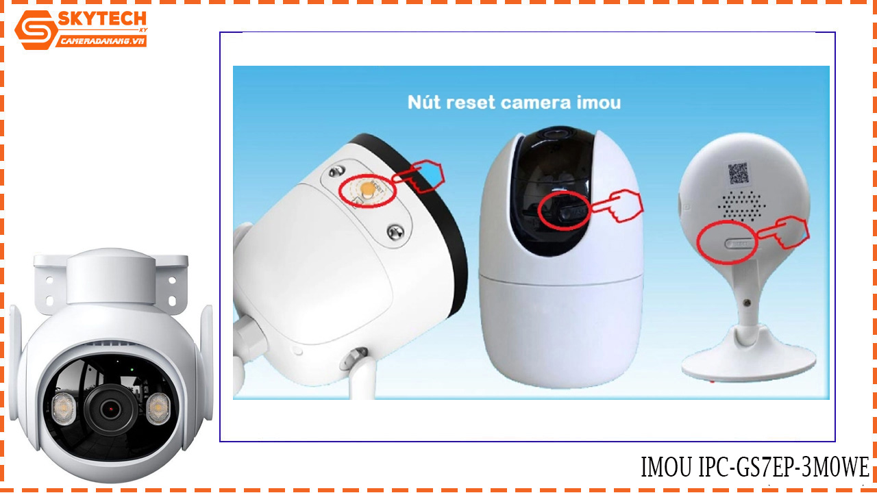 cach-reset-camera-imou-ipc-gs7ep-3m0we-3