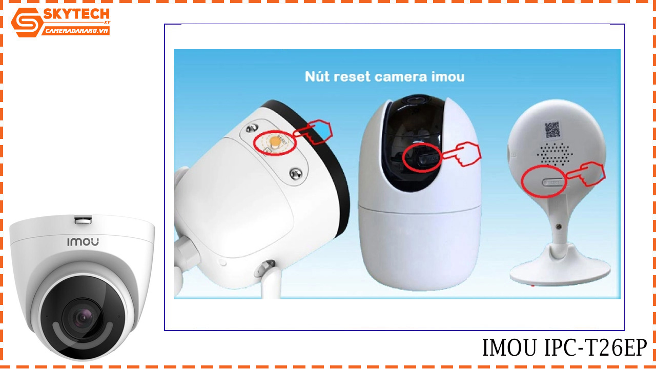 cach-reset-camera-imou-ipc-t26ep-3