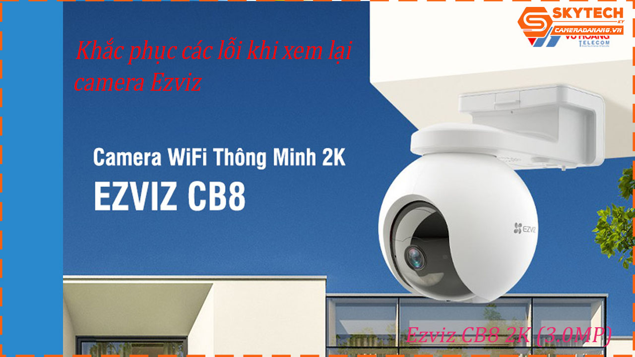 cach-xem-lai-camera-ezviz-cb8-2k-3-0mp-tren-dien-thoai