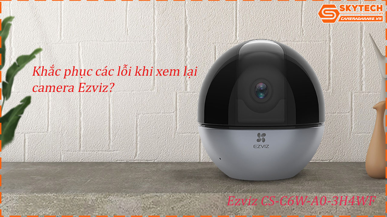 cach-xem-lai-camera-ezviz-cs-c6w-a0-3h4wf-tren-dien-thoai