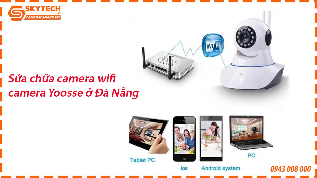 sua-chua-camera-wifi-camera-yoosse-o-da-nang