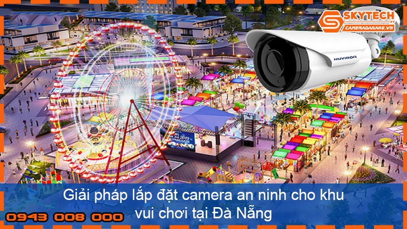 giai-phap-lap-dat-camera-an-ninh-cho-khu-vui-choi-tai-da-nang