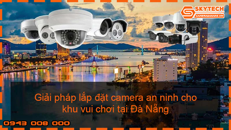 giai-phap-lap-dat-camera-an-ninh-cho-khu-vui-choi-tai-da-nang