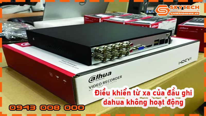 dieu-khien-tu-xa-cua-dau-ghi-dahua-khong-hoat-dong_3