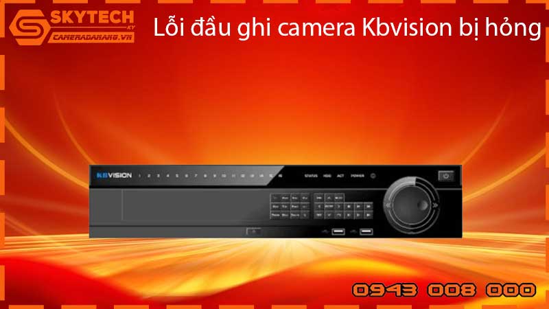 loi-dau-ghi-camera-kbvision-bi-hong_3