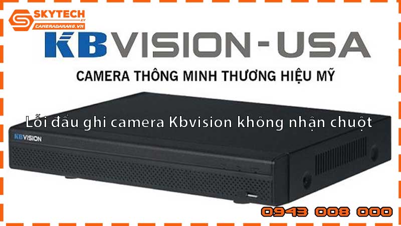 loi-dau-ghi-camera-kbvision-khong-nhan-chuot