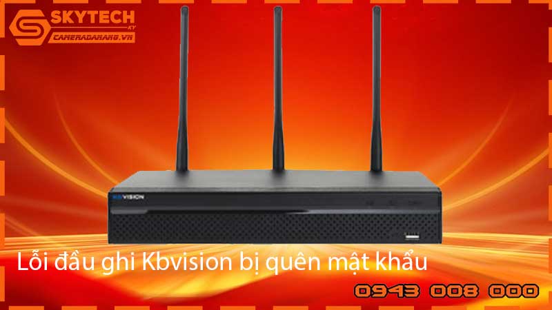 loi-dau-ghi-kbvision-bi-quen-mat-khau_1