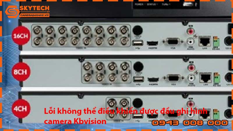 loi-khong-the-dieu-khien-duoc-dau-ghi-hinh-camera-kbvision