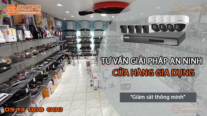 giai-phap-an-ninh-thong-minh-cho-cua-hang-gia-dung5