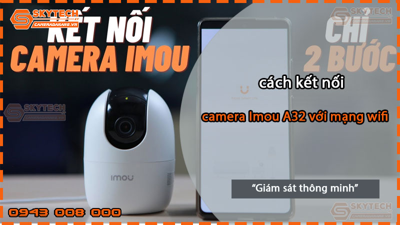 cach-ket-noi-camera-imou-a32-voi-mang-wi-fi-1