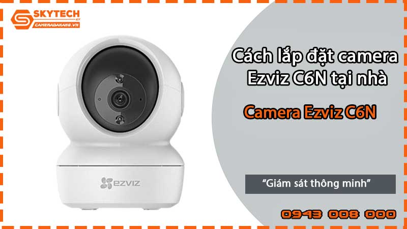 cach-lap-dat-camera-ezviz-c6n-de-dang-tai-nha-1