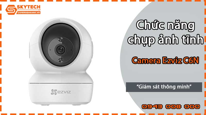 chuc-nang-chup-anh-tinh-cua-camera-ezviz-c6n-1