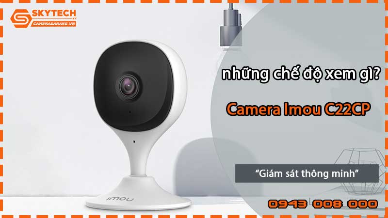 imou-c22cp-co-nhung-che-do-xem-gi-2