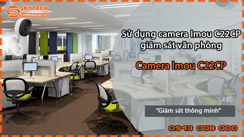 su-dung-camera-imou-c22cp-de-giam-sat-van-phong-1