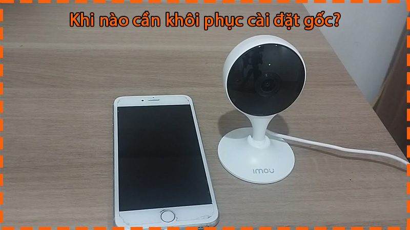 cach-khoi-phuc-cai-dat-goc-cho-camera-imou-c22cp_2