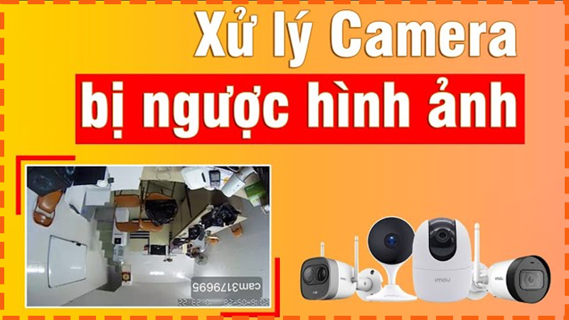 camera-imou-a32-bi-nguoc-hinh-anh-phai-lam-sao