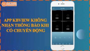 app-kbview-khong-nhan-thong-bao-khi-co-chuyen-dong