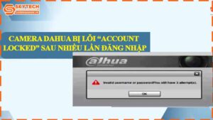 camera-dahua-bi-loi-account-locked-sau-nhieu-lan-dang-nhap