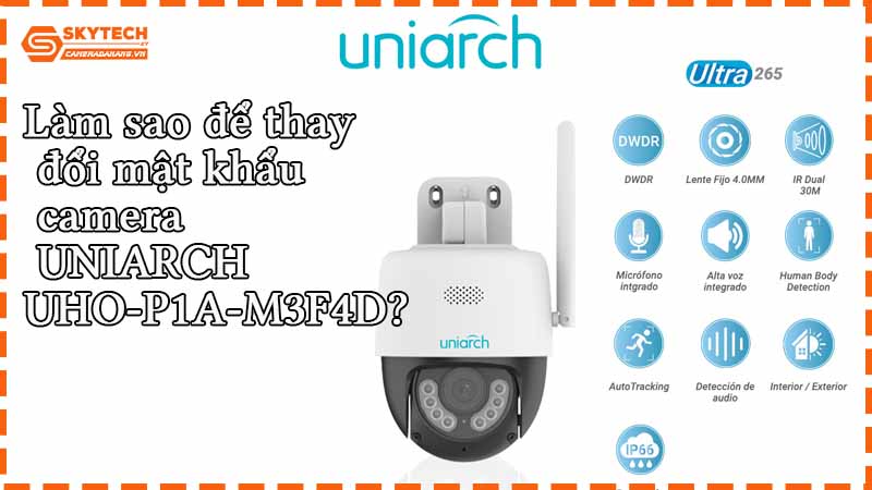 lam-sao-de-thay-doi-mat-khau-camera-uniarch-uho-p1a-m3f4d-3