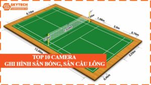 top-10-camera-ghi-hinh-san-bong-san-cau-long