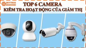 top-6-camera-kiem-tra-hoat-dong-cua-giam-thi