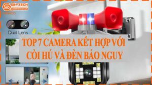 top-7-camera-ket-hop-voi-coi-hu-va-den-bao-nguy-0